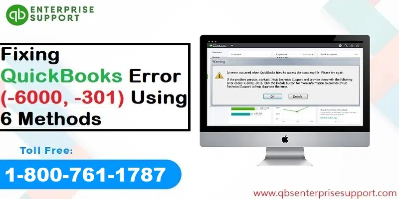 How to Get Rid of from QuickBooks Error Code 6000 301? 60 Fixation of QuickBooks company file error 6000 301 - Featured Image
