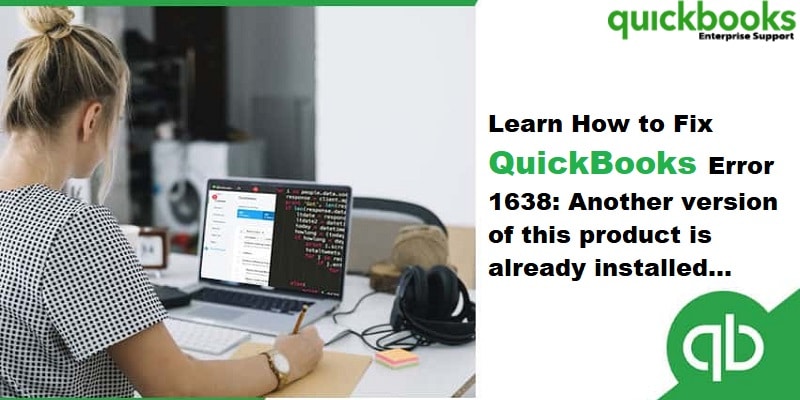 How to fix Error 1638 Another version of this product is already installed in QuickBooks Desktop - Featuring Image